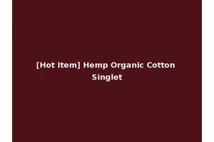 [Hot Item] Hemp Organic Cotton Singlet