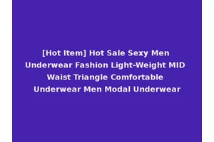 [Hot Item] Hot Sale Sexy Men Underwear Fashion Light-Weight MID Waist Triangle Comfortable Underwear Men Modal Underwear