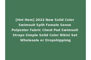 [Hot Item] 2022 New Solid Color Swimsuit Split Female Sense Polyester Fabric Chest Pad Swimsuit Straps Simple Solid Color Bikini Set Wholesale or Dropshippimg