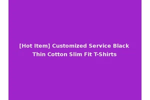 [Hot Item] Customized Service Black Thin Cotton Slim Fit T-Shirts