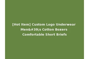 [Hot Item] Custom Logo Underwear Men's Cotton Boxers Comfortable Short Briefs