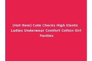 [Hot Item] Cute Checks High Elastic Ladies Underwear Comfort Cotton Girl Panties