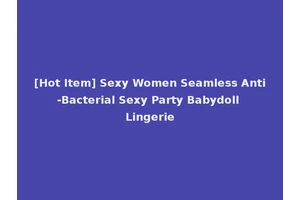 [Hot Item] Sexy Women Seamless Anti-Bacterial Sexy Party Babydoll Lingerie