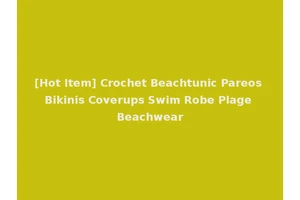 [Hot Item] Crochet Beachtunic Pareos Bikinis Coverups Swim Robe Plage Beachwear