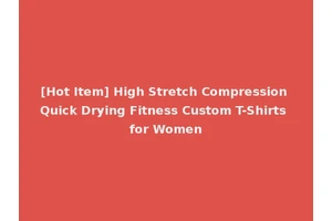 [Hot Item] High Stretch Compression Quick Drying Fitness Custom T-Shirts for Women
