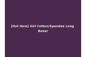 [Hot Item] Girl Cotton/Spandex Long Boxer