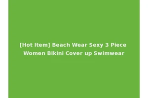 [Hot Item] Beach Wear Sexy 3 Piece Women Bikini Cover up Swimwear