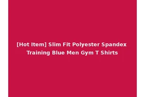 [Hot Item] Slim Fit Polyester Spandex Training Blue Men Gym T Shirts