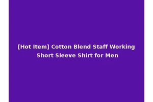 [Hot Item] Cotton Blend Staff Working Short Sleeve Shirt for Men
