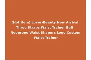 [Hot Item] Lover-Beauty New Arrival Three Straps Waist Trainer Belt Neoprene Waist Shapers Logo Custom Waist Trainer