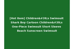 [Hot Item] Children's Swimsuit Shark Boy Cartoon Children's One-Piece Swimsuit Short Sleeve Beach Sunscreen Swimsuit