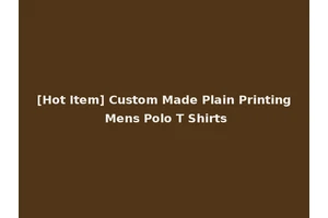 [Hot Item] Custom Made Plain Printing Mens Polo T Shirts