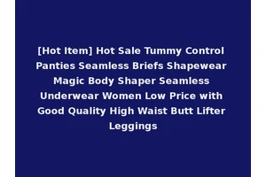 [Hot Item] Hot Sale Tummy Control Panties Seamless Briefs Shapewear Magic Body Shaper Seamless Underwear Women Low Price with Good Quality High Waist Butt Lifter Leggings