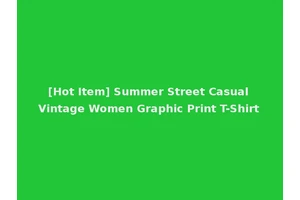 [Hot Item] Summer Street Casual Vintage Women Graphic Print T-Shirt