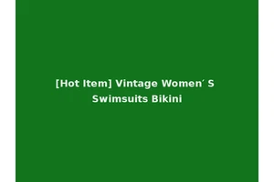 [Hot Item] Vintage Women′ S Swimsuits Bikini