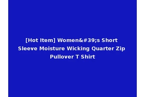[Hot Item] Women's Short Sleeve Moisture Wicking Quarter Zip Pullover T Shirt