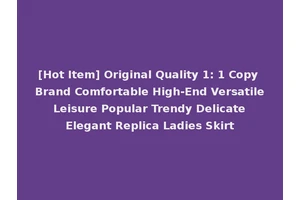 [Hot Item] Original Quality 1: 1 Copy Brand Comfortable High-End Versatile Leisure Popular Trendy Delicate Elegant Replica Ladies Skirt