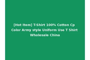 [Hot Item] T-Shirt 100% Cotton Cp Color Army style Uniform Use T Shirt Wholesale China