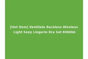 [Hot Item] Ventilate Backless Wireless Light Sexy Lingerie Bra Set 8066bk