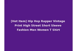 [Hot Item] Hip Hop Rapper Vintage Print High Street Short Sleeve Fashion Men Women T Shirt