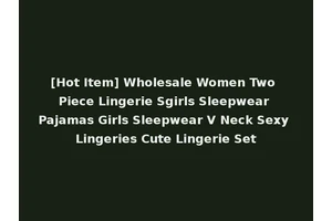 [Hot Item] Wholesale Women Two Piece Lingerie Sgirls Sleepwear Pajamas Girls Sleepwear V Neck Sexy Lingeries Cute Lingerie Set