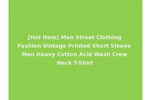 [Hot Item] Man Street Clothing Fashion Vintage Printed Short Sleeve Men Heavy Cotton Acid Wash Crew Neck T-Shirt