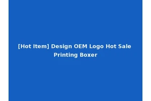 [Hot Item] Design OEM Logo Hot Sale Printing Boxer