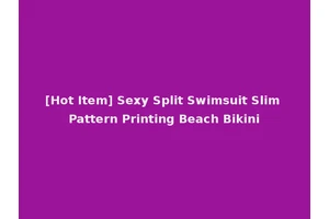 [Hot Item] Sexy Split Swimsuit Slim Pattern Printing Beach Bikini