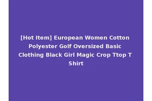 [Hot Item] European Women Cotton Polyester Golf Oversized Basic Clothing Black Girl Magic Crop Ttop T Shirt