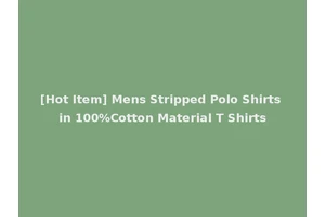 [Hot Item] Mens Stripped Polo Shirts in 100%Cotton Material T Shirts