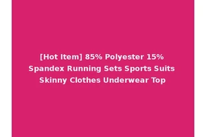 [Hot Item] 85% Polyester 15% Spandex Running Sets Sports Suits Skinny Clothes Underwear Top