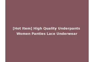 [Hot Item] High Quality Underpants Women Panties Lace Underwear