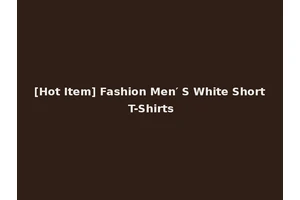 [Hot Item] Fashion Men′ S White Short T-Shirts