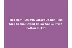 [Hot Item] L99496 Latest Design Plus Size Casual Stand Collar Snake Print Cotton Jacket