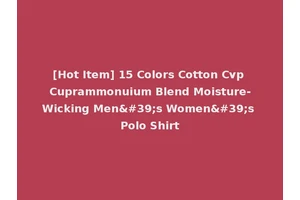 [Hot Item] 15 Colors Cotton Cvp Cuprammonuium Blend Moisture-Wicking Men's Women's Polo Shirt