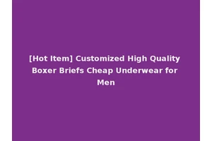[Hot Item] Customized High Quality Boxer Briefs Cheap Underwear for Men