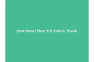 [Hot Item] Men Y/D Fabric Trunk