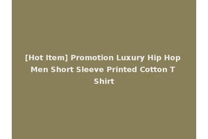 [Hot Item] Promotion Luxury Hip Hop Men Short Sleeve Printed Cotton T Shirt