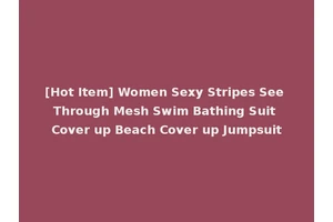 [Hot Item] Women Sexy Stripes See Through Mesh Swim Bathing Suit Cover up Beach Cover up Jumpsuit