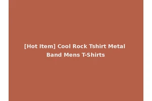 [Hot Item] Cool Rock Tshirt Metal Band Mens T-Shirts