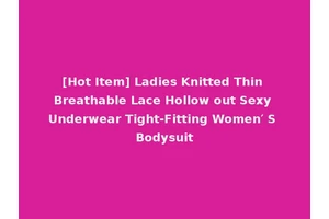 [Hot Item] Ladies Knitted Thin Breathable Lace Hollow out Sexy Underwear Tight-Fitting Women′ S Bodysuit
