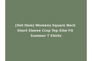 [Hot Item] Womens Square Neck Short Sleeve Crop Top Slim Fit Summer T Shirts