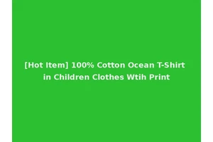 [Hot Item] 100% Cotton Ocean T-Shirt in Children Clothes Wtih Print