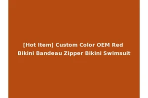 [Hot Item] Custom Color OEM Red Bikini Bandeau Zipper Bikini Swimsuit