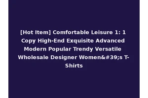 [Hot Item] Comfortable Leisure 1: 1 Copy High-End Exquisite Advanced Modern Popular Trendy Versatile Wholesale Designer Women's T-Shirts