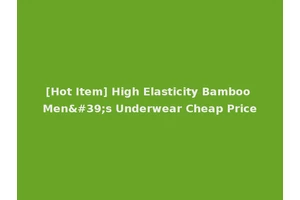 [Hot Item] High Elasticity Bamboo Men's Underwear Cheap Price