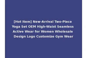 [Hot Item] New-Arrival Two-Piece Yoga Set OEM High-Waist Seamless Active Wear for Women Wholesale Design Logo Customize Gym Wear