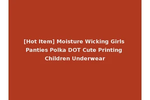 [Hot Item] Moisture Wicking Girls Panties Polka DOT Cute Printing Children Underwear