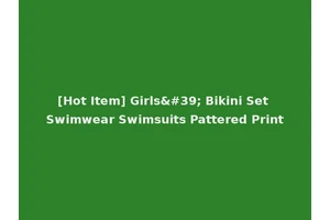 [Hot Item] Girls' Bikini Set Swimwear Swimsuits Pattered Print