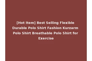 [Hot Item] Best Selling Flexible Durable Polo Shirt Fashion Kurzarm Polo Shirt Breathable Polo Shirt for Exercise